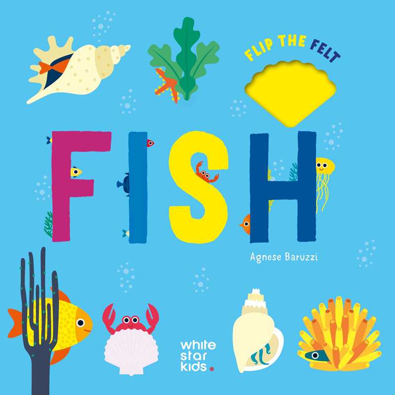 Flip the Felt Fish by: Board Books; 10 pages / English
