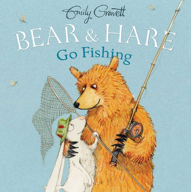 Bear & Hare Go Fishing by Emily Gravett: Hardcover